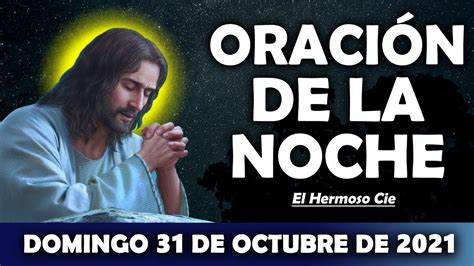 🌈oración De La Noche De Hoy Domingo 31 De Octubre Escucha Este Salmo Y Observa Lo Que Pasa