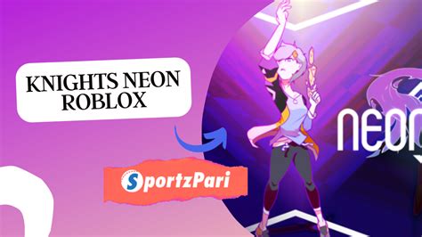 Knights Neon Roblox View Game Information In 2023 Roblox Knight Neon