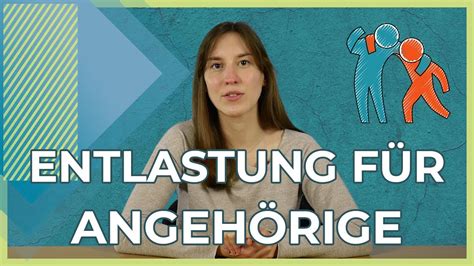 Hilfe und Entlastung für pflegende Angehörige 2021 Kurz erklärt