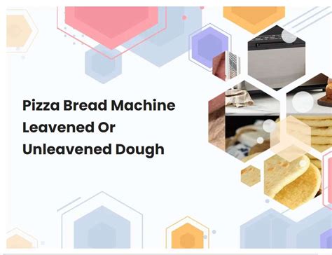 Pizza Bread Machine Leavened Or Unleavened Dough