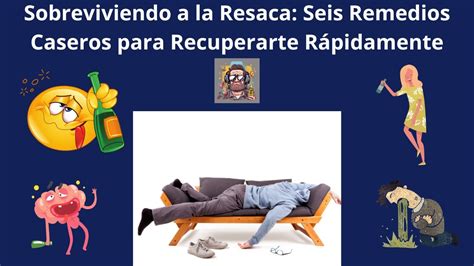 Sobreviviendo A La Resaca Seis Remedios Caseros Para Recuperarte