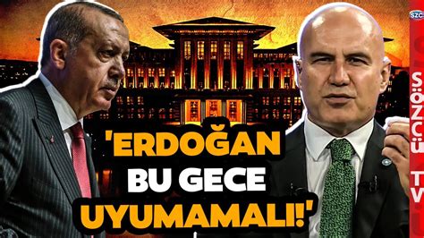 Erdoğan Bu Gece Uyumamalı Turhan Çömez in Erdoğan ve AKP ye Tarihi