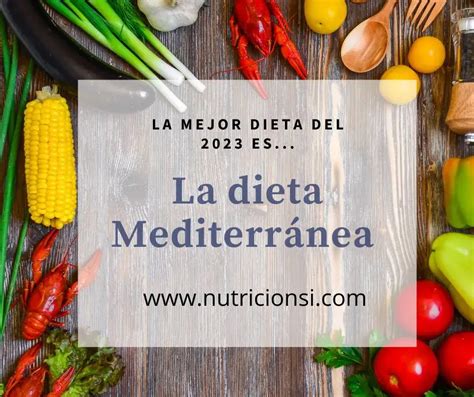 La Mejor Dieta Para Adelgazar En 2023 Es La Dieta Mediterránea Nutricionsi