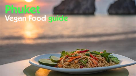 Phuket Vegan Food Guide Koh Phangan Online Magazine