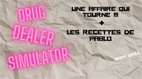 DRUG DEALER SIMULATOR On Organise La Distribution Tuto Tips Recette