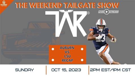 The Weekend Tailgate Breaking Down Auburn S Loss To Lsu