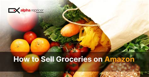 How To Sell Groceries On Amazon Alpha Repricer