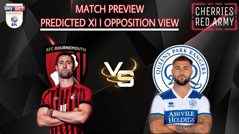 AFC BOURNEMOUTH VS QPR I MATCH PREVIEW I PREDICTED XI I OPPOSITION VIEW