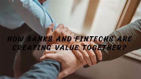 Ppt How Banks And Fintechs Are Creating Value Together 1 Powerpoint