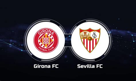 Watch Girona FC vs. Sevilla FC Online: Live Stream, Start Time | 1/14/2023