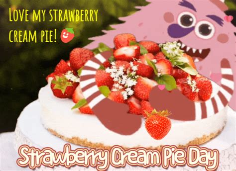 Love My Strawberry Cream Pie Free Strawberry Cream Pie Day Ecards