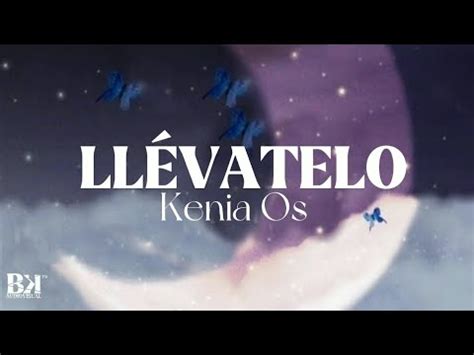 Llévatelo Kenia Os Letra Lyrics YouTube