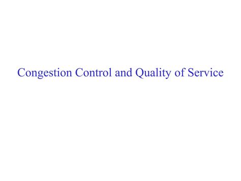 Congestion Control And Quality Of Service PPT