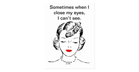 Sometimes When I Close My Eyes I Cant See Postcard Zazzle