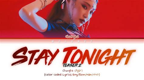 Chung Ha 청하 Stay Tonight Teaser 2 Color Coded Lyrics Eng