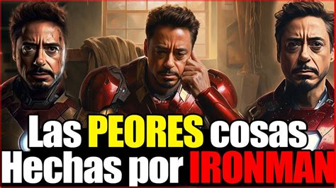 Las Peores Cosas Hechas Por Iron Man Youtube