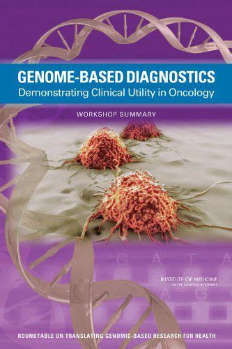 Genome Based Diagnostics Demonstrating Clinical Utility In Oncology