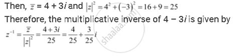 Find The Multiplicative Inverse Of The Complex Number 4 3i