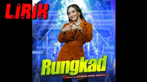 Lirik Rungkad Rungkad Entek Entekan Difarina Indra Adella YouTube