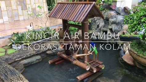 Cara Membuat Kincir Air Dari Bambu Dekorasi Taman Kolam Minimalis YouTube