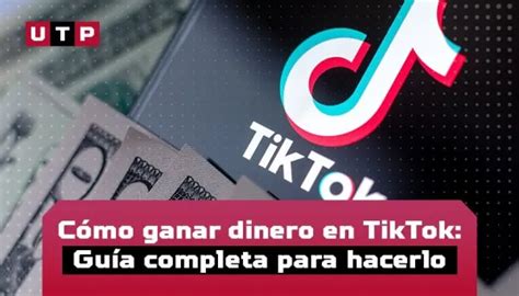 Cómo Ganar Dinero En Tiktok 6 Ideas Comprobadas 2023 Blog Utp