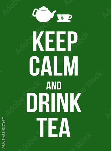 Keep Calm And Drink Tea Poster Stock Image And Royalty Free Vector