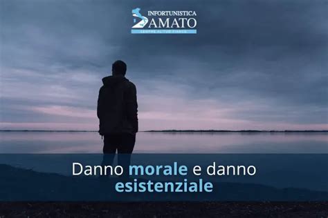 Danno Morale E Danno Esistenziale Infortunistica Stradale Adolfo Amato