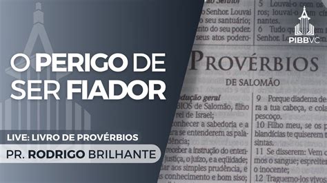 Live Prov Rbios O Perigo De Ser Fiador Pr Rodrigo Brilhante