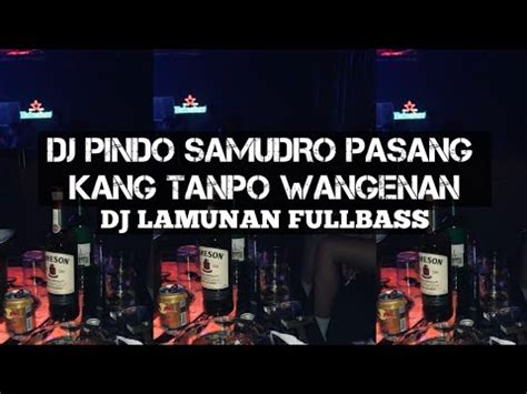 Dj Pindo Samudro Pasang Kang Dadi Wangenan Dj Lamunan Viral Ditiktok