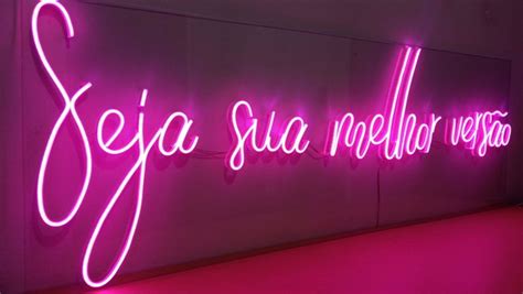 Seja Sua Melhor Vers O Letreiro Led Neon Rosa Elo