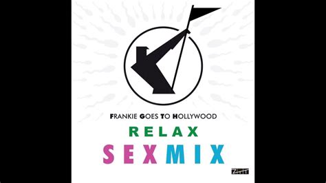 Frankie Goes To Hollywood Relax Sex Mix Youtube