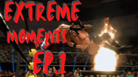 WWE 2K22 EXTREME MOMENTS EP 1 FLAMING TABLES INSANE LADDER SPOTS