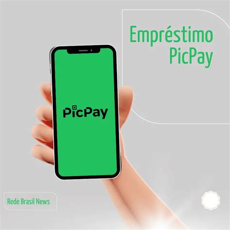 Confira Como Solicitar O Empr Stimo Do Picpay Diretamente Pelo Celular