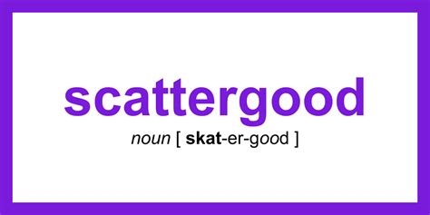 Word of the Day - scattergood | Dictionary.com