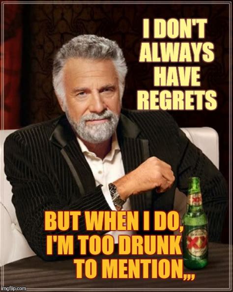 The Most Interesting Man In The World Meme Imgflip