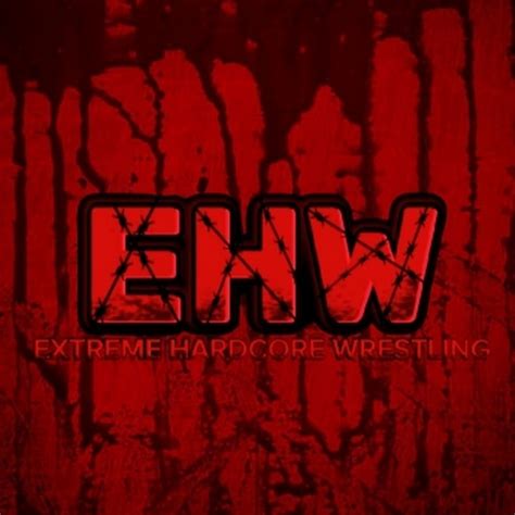 Extreme Hardcore Wrestling Youtube