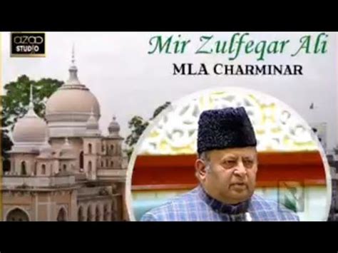 Mir Zulfiqar Ali Mla Charminar Youtube