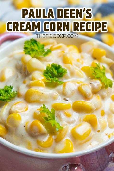 Paula Deen Cream Corn Recipe Thefoodxp Recipe In 2024 Creamed Corn Recipes Recipes Corn