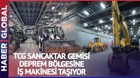 Tcg Sancaktar Ve Tcg Bayraktar Gemileri Deprem B Lgesine Gidiyor Youtube