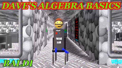 Dave S Algebra Basics With Baldi Baldi S Basics In Education And Learning Youtube