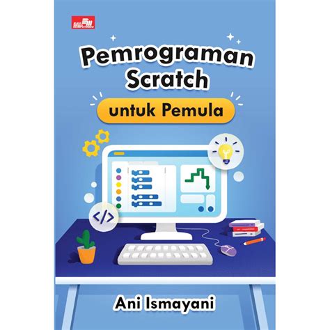 Jual Buku Pemrograman Scratch Untuk Pemula Ani Ismayani Original