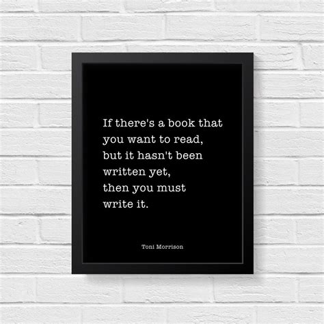 Toni Morrison Quote Print If There S A Book That You Want Etsy