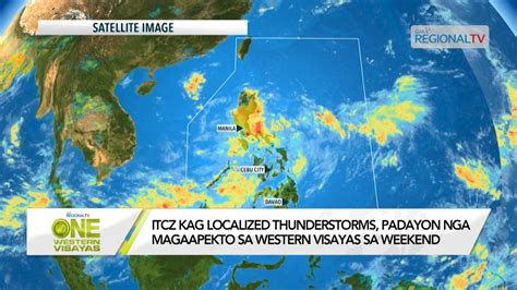 One Western Visayas ITCZ Kag Localized Thunderstorms Padayon Nga