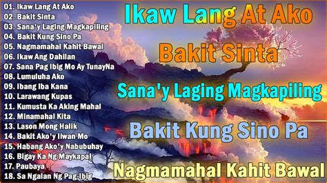 Ikaw Lang At Ako Bakit Sinta BAGONG PAMATAY PUSO TAGALOG LOVE SONGS