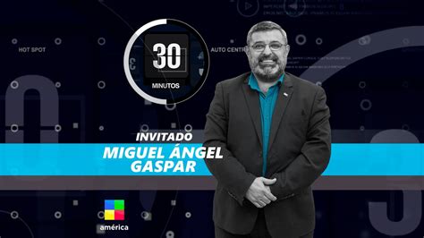 Minutos Entrevista A Miguel Ngel Gaspar Youtube