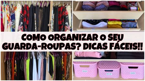 Como Organizar Um Guarda Roupas Dicas Simples E Pr Ticas Para Voc Se