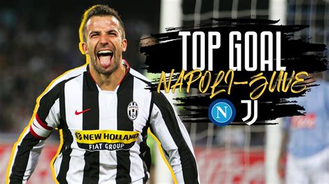 Les 10 plus beaux buts à l extérieur contre Naples Vialli Del Piero