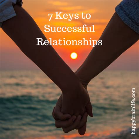 7 Keys To Successful Relationships — Happy Brain Life