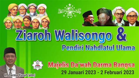 Ziaroh Walisongo Dan Pendiri Nahdlatul Ulama Majelis Da Wah Darma