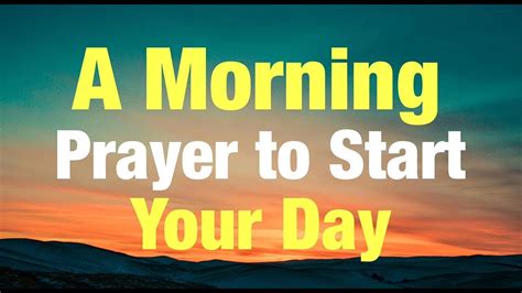 A Morning Prayer Before You Start Your Day Start Your Day With This Powerful Morning Prayer